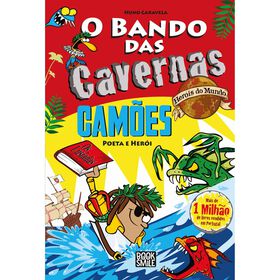 O Bando Das Cavernas Heróis Do Mundo Nº 13: Camões, Poeta E Herói De Nuno Caravela