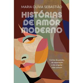 Histórias De Amor Moderno De Maria Olívia Sebastião