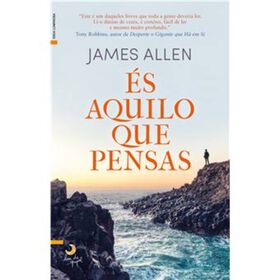 És Aquilo Que Pensas De James Allen