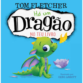 Há Um Dragão No Teu Livro De Tom Fletcher