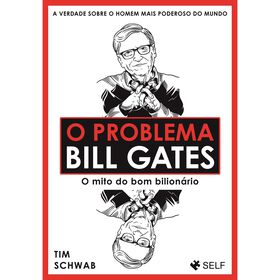 O Problema Bill Gates De Tim Schwab
