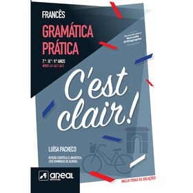 C'est Clair! - Gramática Prática De Francês - Níveis A.1/A2.1/A2.2 - 7.º/8.º/9.º Anos De Luísa Pacheco