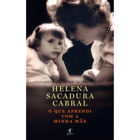 O Que Aprendi Com A Minha Mãe (Livro De Bolso) De Helena Sacadura Cabral
