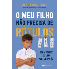 O Meu Filho Não Precisa De Rótulos De Margarida Crujo