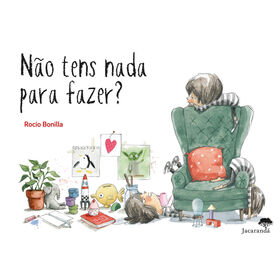 Não Tens Nada Para Fazer? De Rocio Bonilla