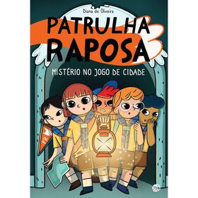 Patrulha Raposa - Mistério No Jogo De Cidade De Diana De Oliveira