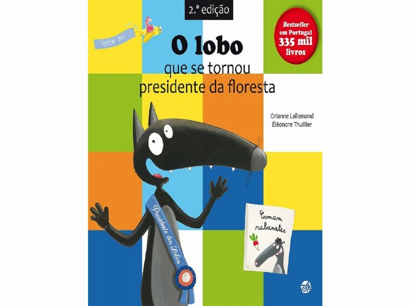 Livro O Lobo Que Se Tornou Presidente Da Floresta
