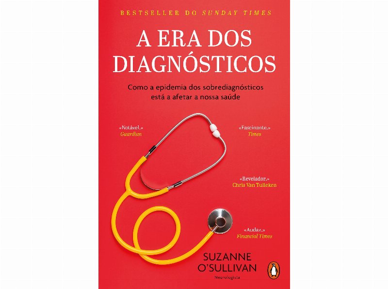 Livro A Era Dos Diagnósticos De Suzanne O'sullivan