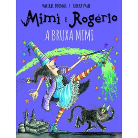 Mimi E Rogério E A Bruxa Mimi De Valerie Thomas