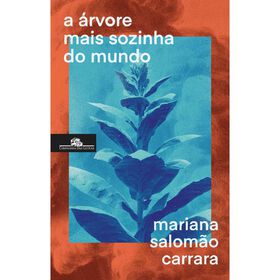 A Árvore Mais Sozinha Do Mundo De Mariana Salomão Carrara
