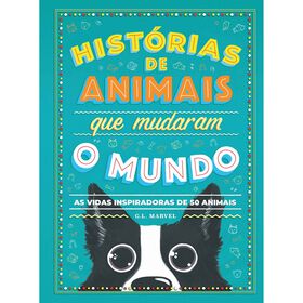 Histórias De Animais Que Mudaram O Mundo De G. L. Marvel