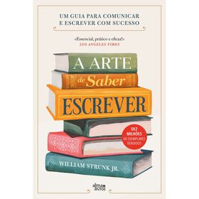 A Arte De Saber Escrever De William Strunk Jr.