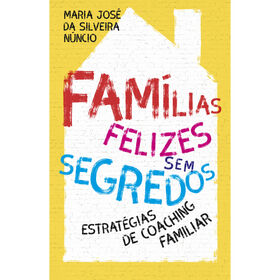 Famílias Felizes Sem Segredos De Maria José Da Silveira Núncio