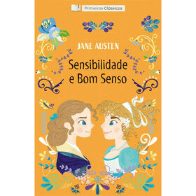 Primeiros Clássicos - Sensibilidade E Bom Senso (Livro 7) De Jane Austen