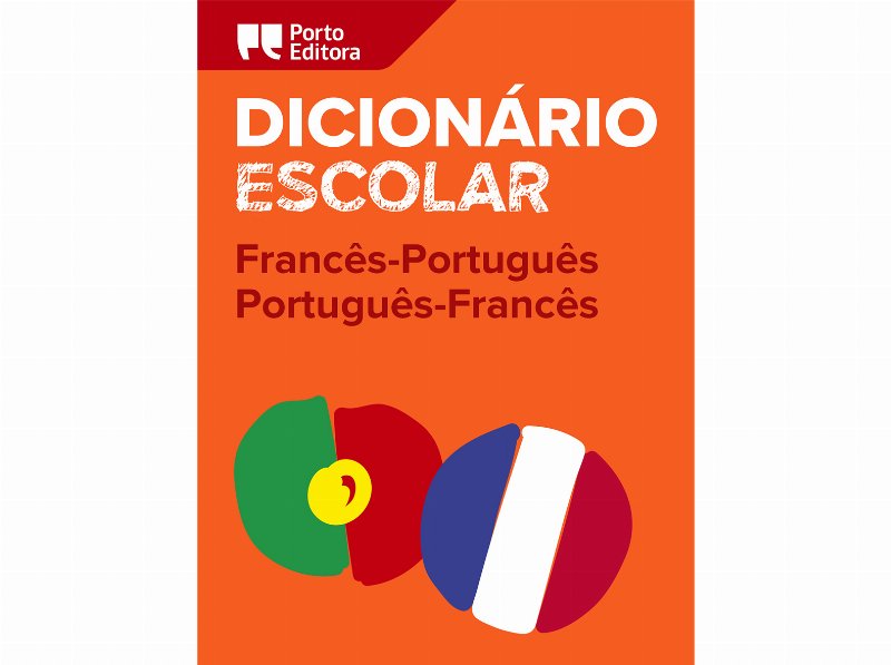 Dicionário Escolar Francês-Português/Português-Francês - Porto Editora