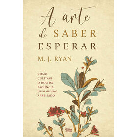 A Arte De Saber Esperar De M. J. Ryan