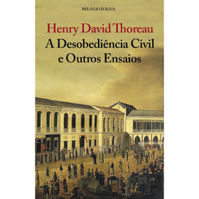A Desobediência Civil E Outros Ensaios De Henry David Thoreau