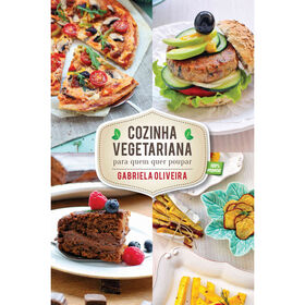 Cozinha Vegetariana Para Quem Quer Poupar De Gabriela Oliveira