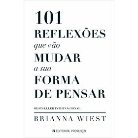 101 Reflexões Que Vão Mudar A Sua Forma De Pensar De Brianna Wiest