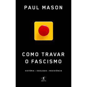 Como Travar O Fascismo De Paul Mason