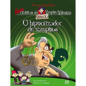 Novas Crónicas Do Vampiro Valentim Nº 10 - O Hipnotizador De Vampiros De Carlos J. Campos