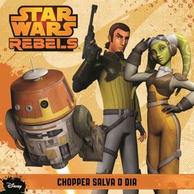 Star Wars Rebels - Chopper Salva O Dia De Lucas Films