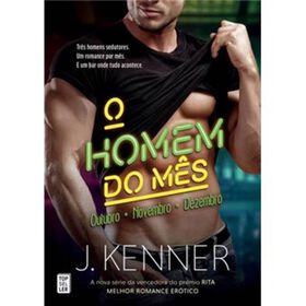 O Homem Do Mês - Outubro, Novembro, Dezembro De J. Kenner