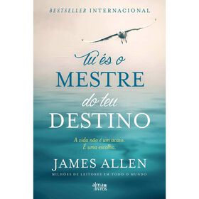 Tu És O Mestre Do Teu Destino De James Allen