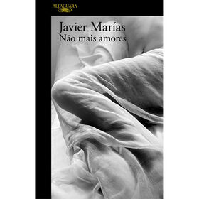 Não Mais Amores De Javier Marías