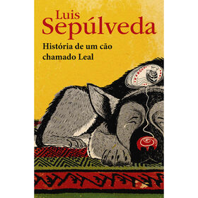 História De Um Cão Chamado Leal De Luis Sepúlveda