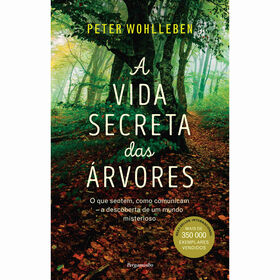 A Vida Secreta Das Árvores De Peter Wohlleben