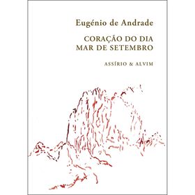 Coração Do Dia - Mar De Setembro De Eugénio De Andrade