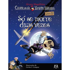 Crónicas Do Vampiro Valentim Nº 12 - Só Se Morre Duas Vezes De Álvaro Magalhães