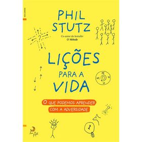 Lições Para A Vida De Phil Stutz