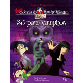 Novas Crónicas Do Vampiro Valentim Nº 7 - Só Para Vampiros De Carlos J. Campos