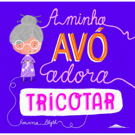 A Minha Avó Adora Tricotar De Rowena Blyth