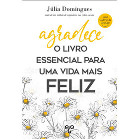 Agradece - O Livro Essencial Para Uma Vida Mais Feliz De Júlia Domingues