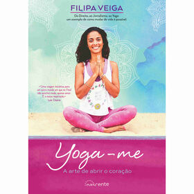 Yoga-Me: A Arte De Abrir O Coração De Filipa Veiga