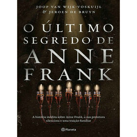 O Último Segredo De Anne Frank De Oop Van Wijk-Voskuijl E Jeroen De Bruyn