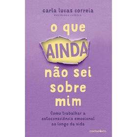 O Que Ainda Não Sei Sobre Mim De Carla Lucas Correia