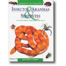 Pequena Enciclopédia - Insectos, Aranhas & Serpentes