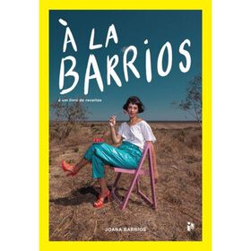À La Barrios - É Um Livro De Receitas De Joana Barrios