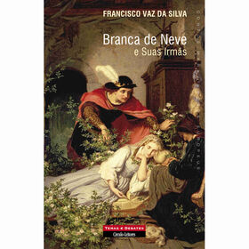 Branca De Neve E Suas Irmãs De Francisco Vaz Da Silva