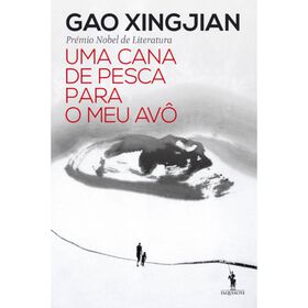 Uma Cana De Pesca Para O Meu Avô De Gao Xingjian