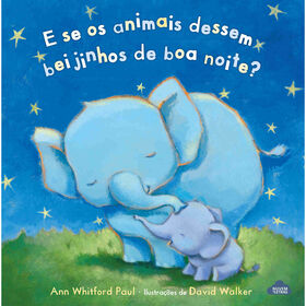 E Se Os Animais Dessem Beijinhos De Boa Noite? De Ann Whitford Paul