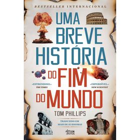 Uma Breve História Do Fim Do Mundo De Tom Phillips