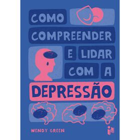 Como Compreender E Lidar Com A Depressão De Wendy Green