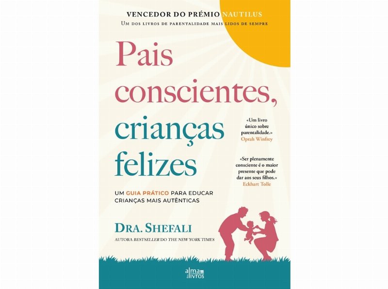 Livro Pais Conscientes Crianças Felizes De Shefali Tsabary