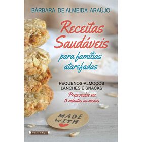 Receitas Saudáveis Para Famílias Atarefadas De Bárbara De Almeida Araújo