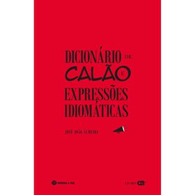 Dicionário De Calão E Expressões Idiomáticas De José João Almeida